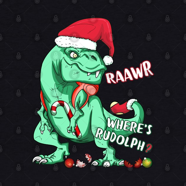 Funny Holiday T-Rex RAAWR WHERE'S RUDOLPH? Christmas Gift by Dibble Dabble Designs